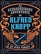 The extraordinary adventures of Alfred Kropp /Large print