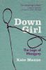 Down Girl : the logic of misogyny
