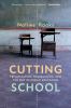 Cutting School : privatization, segregation, and the end of public education