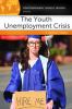 The youth unemployment crisis : a reference handbook