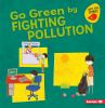 Go Green By Fighting Pollution