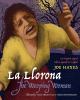 La Llorona = : The weeping woman : an Hispanic legend told in Spanish and English