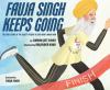 Fauja Singh Keeps Going : the true story of the oldest person to ever run a marathon