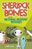 Sherlock Bones And The Natural History Mystery