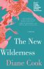 The New Wilderness : a novel