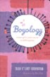 Boyology : a teen girl's crash course in all things boy