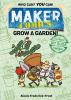 Grow A Garden! : the ultimate DIY guide with 6 gardening activities
