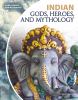 Indian Gods, Heroes, And Mythology