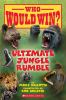 Who Would Win?:ultimate Jungle Rumble