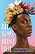 All boys aren't blue : a memoir-manifesto