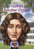 Who Was Harriet Beecher Stowe?