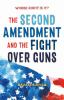 Whose Right Is It? : the Second Amendment and the fight over guns
