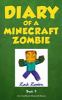 Diary Of A Minecraft Zombie. : Zombie's Birthday Apocalypse. Book 9. / [Zombie's birthday apocalypse] /