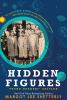 Hidden Figures : the untold true story of four African-American women who helped launch our nation into space