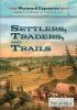 Settlers, Traders, And Trails