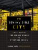 The 99% Invisible City : a field guide to the hidden world of everyday design