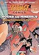 Rocks and minerals : geology from caverns to the cosmos