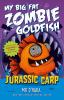 My Big Fat Zombie Goldfish. Jurassic carp /