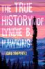 The True History Of Lyndie B. Hawkins