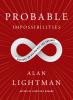 Probable Impossibilities : musings on beginnings and endings