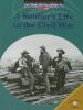 A Soldier's Life In The Civil War