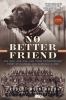 No Better Friend : one man, one dog, and their extraordinary story of courage and survival in WWII