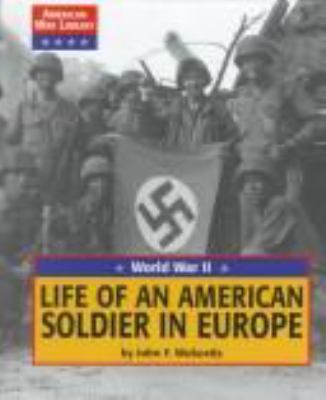 Life Of An American Soldier In Europe