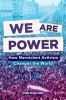 We Are Power : how nonviolent activism changes the world
