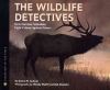 The Wildlife Detectives : how forensic scientists fight crimes against nature