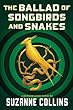 The ballad of songbirds and snakes -- The Hunger Games bk 4
