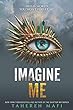 Imagine Me -- Shatter Me bk 6