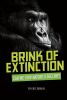 Brink Of Extinction : can we stop nature's decline?