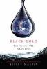 Black Gold : the story of oil in our lives