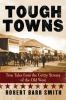 Tough Towns : true tales from the gritty streets of the Old West