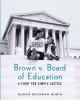 Brown V. Board Of Education : a fight for simple justice