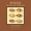 Food In The Civil War Era : the North