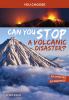 Can You Stop A Volcanic Disaster?