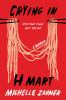 Crying In H Mart : a memoir