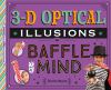 3-D Optical Illusions To Baffle The Mind