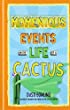 Momentous Events In The Life Of A Cactus