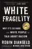 White Fragility : why it's so hard for white people to talk about racism
