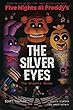 Five Nights at Freddy's: The silver eyes
