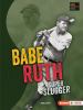 Babe Ruth : super slugger