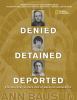 Denied, detained, deported : stories from the dark side of American immigration