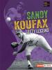 Sandy Koufax : lefty legend