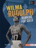 Wilma Rudolph : running for gold