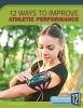 12 Ways To Improve Athletic Performance