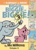 An Elephant & Piggie Biggie! Volume 3 /