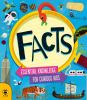 Facts : essential knowledge for curious kids