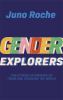 Gender explorers : our stories of growing up trans and changing the world